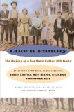 Like a Family: The Making of a Southern Cotton Mill World (Fred W. Morrison Series in Southern Studies)