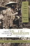 The American Encounter with Buddhism, 1844-1912: Victorian Culture and the Limits of Dissent