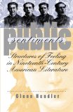 Public Sentiments: Structures of Feeling in Nineteenth-Century American Literature