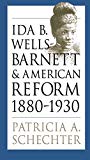 Ida B. Wells-Barnett and American Reform, 1880-1930
