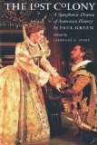 The Lost Colony: A Symphonic Drama of American History (Chapel Hill Book)