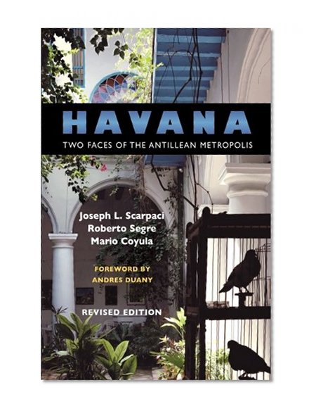 Havana: Two Faces of the Antillean Metropolis