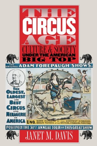 The Circus Age: Culture and Society under the American Big Top