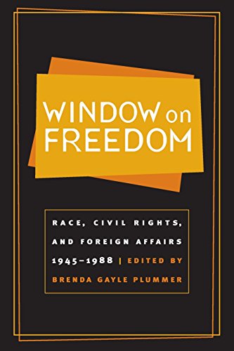 Window on Freedom: Race, Civil Rights, and Foreign Affairs, 1945-1988