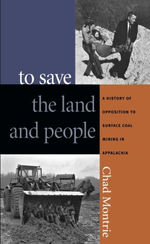 To Save the Land and People: A History of Opposition to Surface Coal Mining in Appalachia