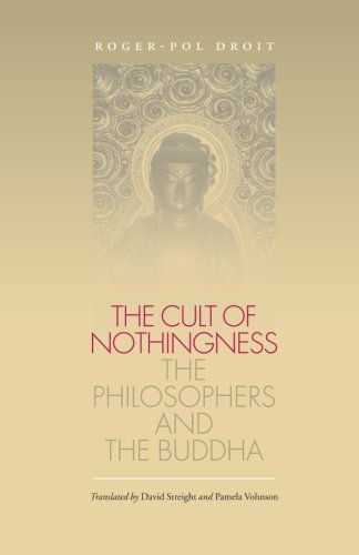 The Cult of Nothingness: The Philosophers and the Buddha