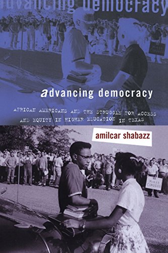 Advancing Democracy: African Americans and the Struggle for Access and Equity in Higher Education in Texas