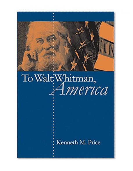 To Walt Whitman, America