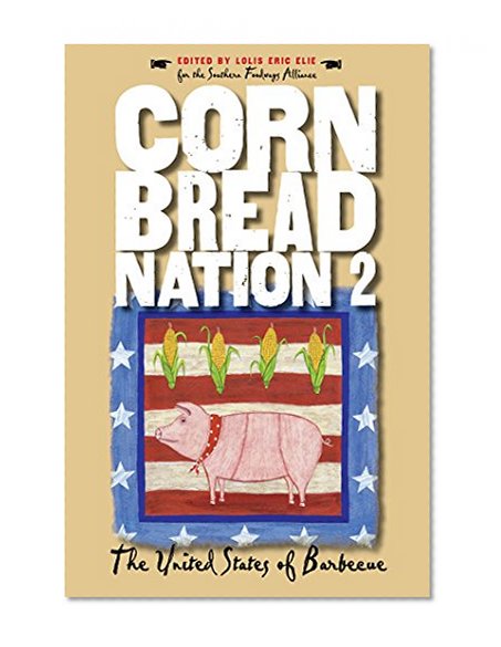Cornbread Nation 2: The United States of Barbecue (Cornbread Nation: Best of Southern Food Writing)