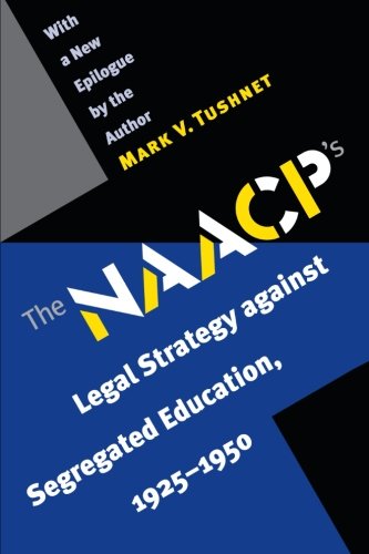 NAACP's Legal Strategy against Segregated Education, 1925-1950