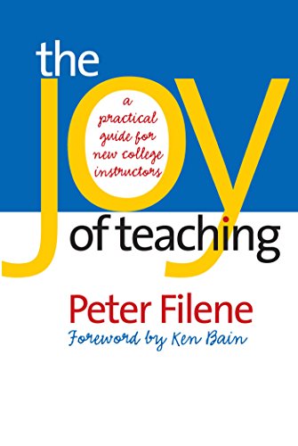 Book Cover The Joy of Teaching: A Practical Guide for New College Instructors (H. Eugene and Lillian Youngs Lehman Series)