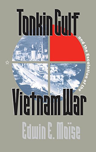 Tonkin Gulf And the Escalation of the Vietnam War