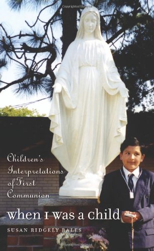 When I Was a Child: Children's Interpretations of First Communion
