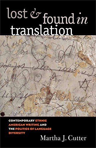 Lost and Found in Translation: Contemporary Ethnic American Writing and the Politics of Language Diversity