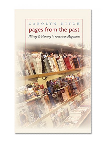 Pages from the Past: History and Memory in American Magazines