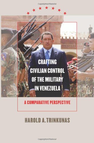 Crafting Civilian Control of the Military in Venezuela: A Comparative Perspective