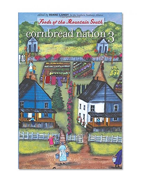 Cornbread Nation 3: Foods of the Mountain South (Cornbread Nation: Best of Southern Food Writing)