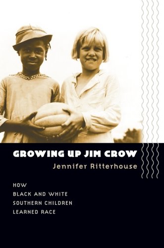 Growing Up Jim Crow: How Black And White Southern Children Learned Race