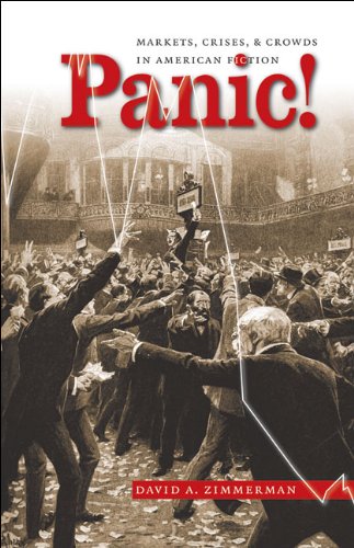 Panic!: Markets, Crises, and Crowds in American Fiction (Cultural Studies of the United States)