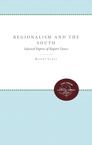Regionalism and the South: Selected Papers of Rupert Vance (Fred W. Morrison Series in Southern Studies)