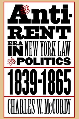 Anti-Rent Era in New York Law and Politics, 1839-1865 (Studies in Legal History)