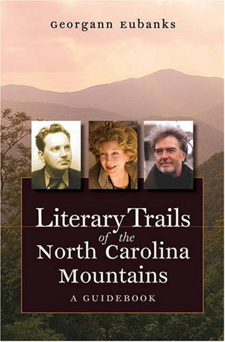 Literary Trails of the North Carolina Mountains: A Guidebook