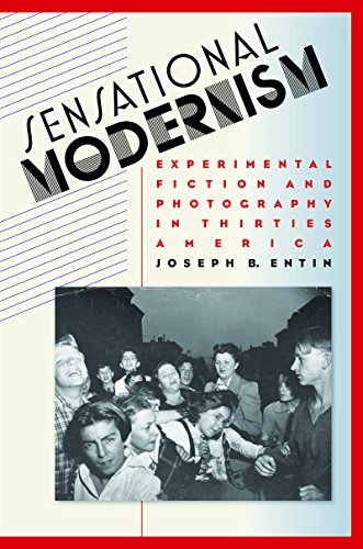 Sensational Modernism: Experimental Fiction and Photography in Thirties America (Cultural Studies of the United States)