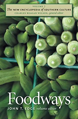 The New Encyclopedia of Southern Culture, Vol. 7: Foodways