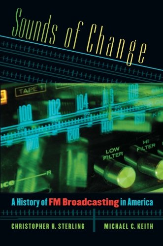 Sounds of Change: A History of FM Broadcasting in America