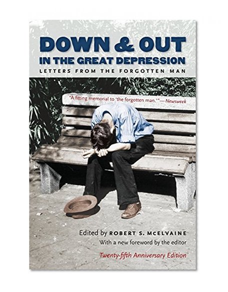 Down and Out in the Great Depression: Letters from the Forgotten Man