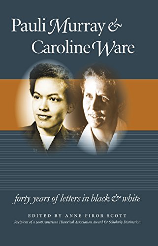 Book Cover Pauli Murray and Caroline Ware: Forty Years of Letters in Black and White (Gender and American Culture) (Gender & Culture (Paperback))