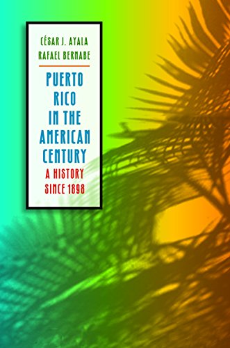 Puerto Rico in the American Century: A History Since 1898