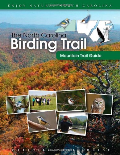 The North Carolina Birding Trail: Mountain Trail Guide