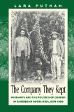 The Company They Kept: Migrants and the Politics of Gender in Caribbean Costa Rica, 1870-1960