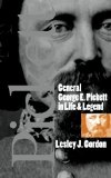 General George E. Pickett in Life and Legend