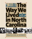 The Way We Lived in North Carolina (Published in Association with the Office of Archives and His)
