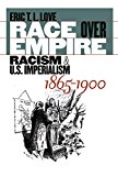 Race over Empire: Racism and U.S. Imperialism, 1865-1900