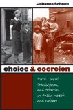 Choice and Coercion: Birth Control, Sterilization, and Abortion in Public Health and Welfare (Gender and American Culture)