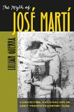 The Myth of José Martí: Conflicting Nationalisms in Early Twentieth-Century Cuba (Envisioning Cuba)