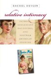 Relative Intimacy: Fathers, Adolescent Daughters, and Postwar American Culture (Gender and American Culture)