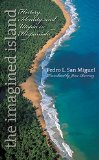 The Imagined Island: History, Identity, and Utopia in Hispaniola (Latin America in Translation/en TraducciÃ³n/em TraduÃ§Ã£o)