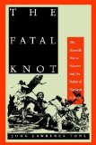 The Fatal Knot: The Guerrilla War in Navarre and the Defeat of Napoleon in Spain