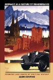 Germany as a Culture of Remembrance: Promises and Limits of Writing History