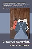 Grassroots Garveyism: The Universal Negro Improvement Association in the Rural South, 1920-1927 (The John Hope Franklin Series in African American History and Culture)