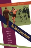 No Direction Home: The American Family and the Fear of National Decline, 1968-1980