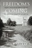 Freedom's Coming: Religious Culture and the Shaping of the South from the Civil War through the Civil Rights Era