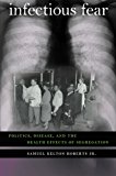 Infectious Fear: Politics, Disease, and the Health Effects of Segregation (Studies in Social Medicine)