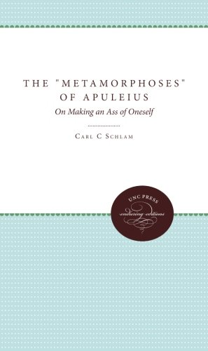 The Metamorphoses of Apuleius: On Making an Ass of Oneself (UNC Press Enduring Editions)