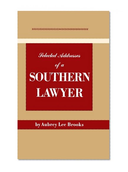 Selected Addresses of a Southern Lawyer