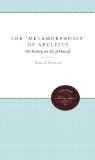 The "Metamorphoses" of Apuleius: On Making an Ass of Oneself (UNC Press Enduring Editions)